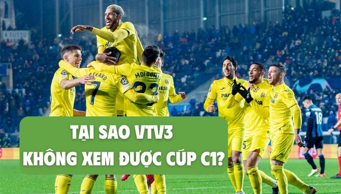 tại sao vtv3 không xem được cúp c1